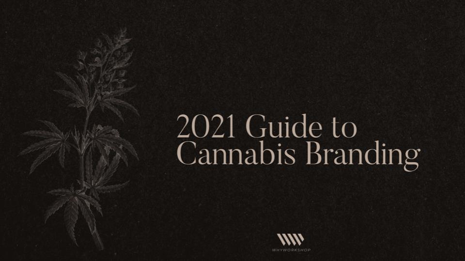 2021 Guide to Cannabis Branding